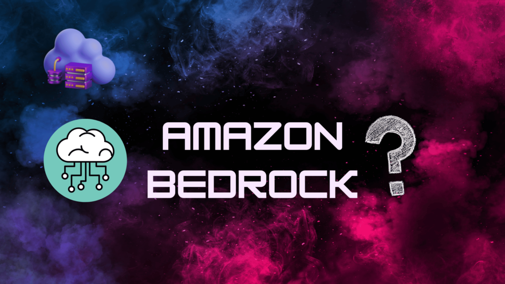 What is Amazon Bedrock?