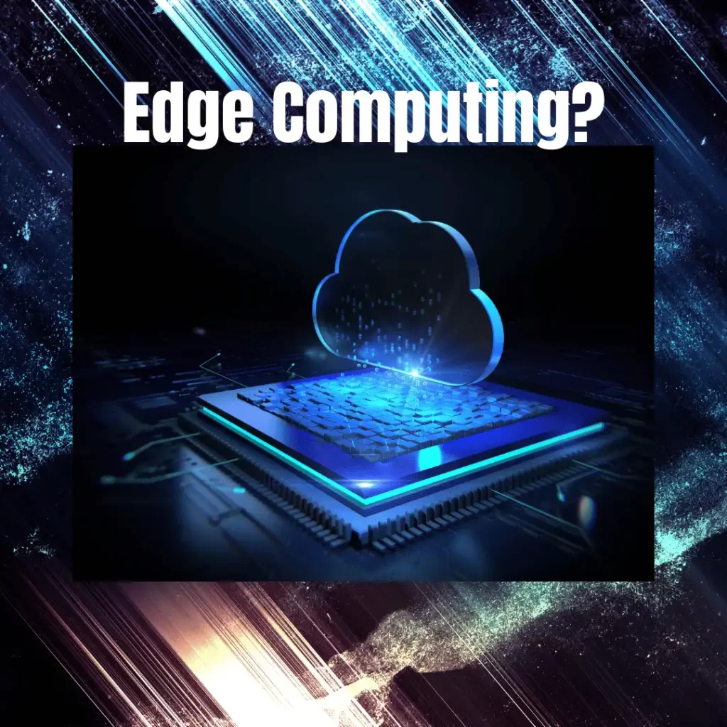 Edge computing