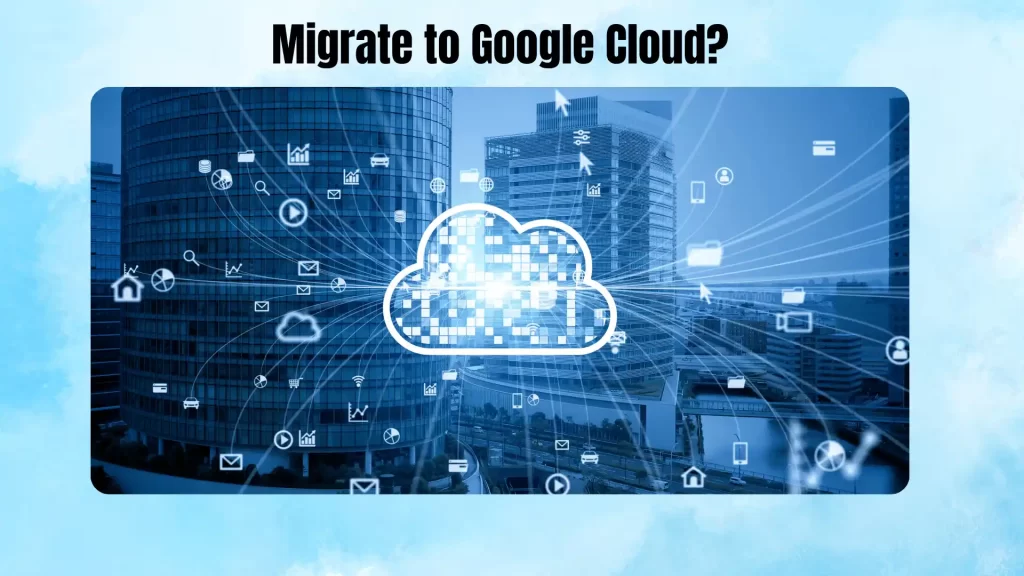 Migrate to google cloud